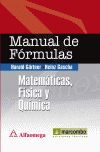 MANUAL DE FORMULAS: MATEMATICAS, FISICA Y QUIMICA