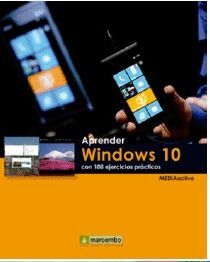 APRENDER WINDOWS 10 CON 100 EJERCICIOS PRACTICOS -MEDIACTIVE
