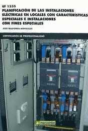 UF1335 PLANIFICACION DE LAS INSTALACIONES ELECTRICAS EN LOCALES CON CARACTERISTICAS ESPECIALES E INSTALACIONES CON FINES ESPECIALES