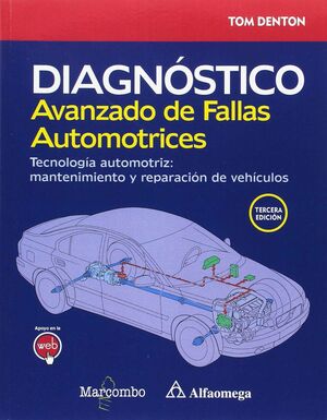 DIAGNOSTICO AVANZADO DE FALLAS AUTOMOTRICES. TECNOLOGIA AUTOMOTRIZ: MANTENIMIENTO Y REPARACION DE VEHICULOS