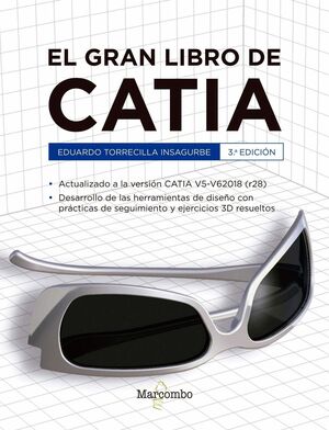 EL GRAN LIBRO DE CATIA 3ª ED. ACTUALIZADO A AL VERSION CATIA V5-V62018 (R28)