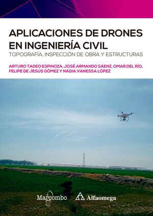 APLICACIONES DE DRONES EN INGENIERÍA CIVIL. TOPOGRAFIA, INSPECCION DE OBRA Y ESTRUCTURAS