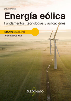 ENERGIA EOLICA. FUNDAMENTOS, TECNOLOGIAS Y APLICACIONES