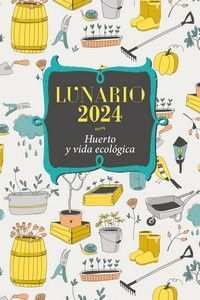 024 LUNARIO 2024 HUERTO Y VIDA ECOLOGICA