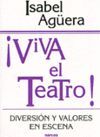 VIVA EL TEATRO! DIVERSION Y VALORES EN ESCENA