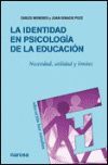 IDENTIDAD EN PSICOLOGIA DE LA EDUCACION, LA. NECESIDAD, UTILIDAD