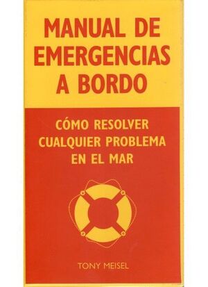 MANUAL DE EMERGENCIAS A BORDO. COMO RESOLVER CUALQUIER PROBLEMA..