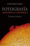 FOTOGRAFIA ASTRONOMICA Y ATMOSFERICA. TEORIA Y TECNICA