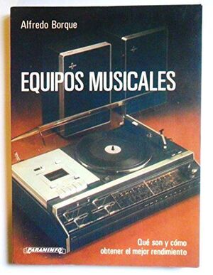 EQUIPOS MUSICALES.QUE SON Y COMO OBTENER