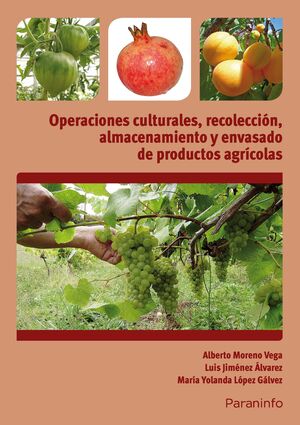 OPERACIONES CULTURALES, RECOLECCION, ALMACENAMIENTO Y ENVASADO DE PRODUCTOS AGRICOLAS