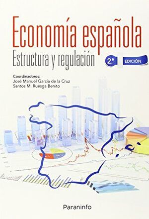014 ECONOMIA ESPAÑOLA. ESTRUCTURA Y REGULACION (2ª EDICION)