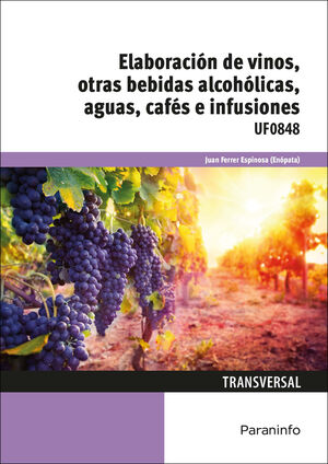 UF0848 ELABORACION DE VINOS OTRAS BEBIDAS ALCOHOLICAS AGUAS CAFE