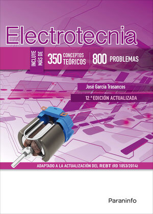 ELECTROTECNIA. 350 CONCEPTOS TEÓRICOS Y 800 PROBLEMAS