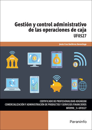 UF0527 GESTION Y CONTROL ADMINISTRATIVO DE LAS OPERACIONES DE CAJA