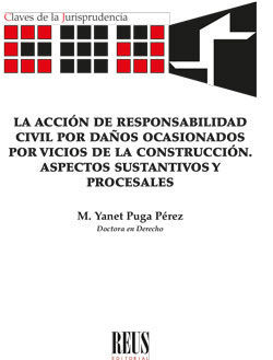 LA ACCION DE RESPONSABILIDAD CIVIL POR DAÑOS OCASIONADOSPOR VICIOS DE LA CONSTRUCCION.ASPECTOS SUSTANTIVOS Y PROCESALES