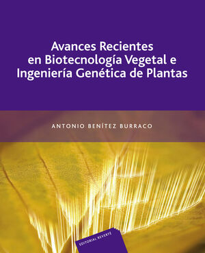 AVANCES RECIENTES EN BIOTECNOLOGIA VEGETAL E INGENIERIA GENETICA