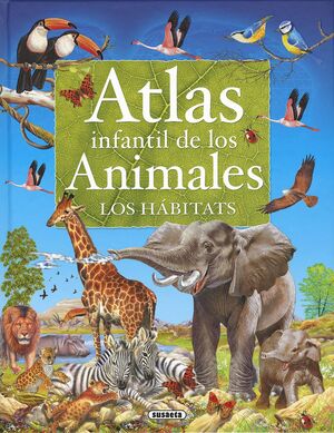 ATLAS INFANTIL DE LOS ANIMALES LOS HABITATS REF.241-02