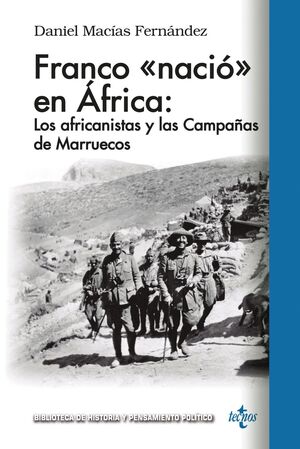 FRANCO NACIÓ EN ÁFRICA LOS AFRICANISTAS Y LAS CAMPAÑAS DE MARRUECOS