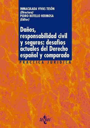 DAÑOS,RESPONSABILIDAD CIVIL Y SEGUROS: DESAFÍOS ACTUALES DEL DERECHO ESPAÑOL Y COMPARADO
