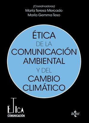 ETICA DE LA COMUNICACION AMBIENTAL Y DEL CAMBIO CLIMATICO