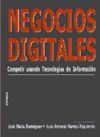 +++  NEGOCIOS DIGITALES. COMPETIR USANDO TECNOLOGIAS DE INFORMACIO
