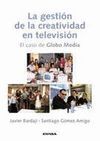 +++ GESTION DE LA CREATIVIDAD EN TELEVISION. EL CASO DE GLOBO MED