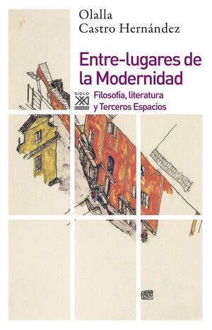 ENTRE-LUGARES DE LA MODERNIDAD. FILOSOFIA, LITERATURA Y TERCEROS ESPACIOS