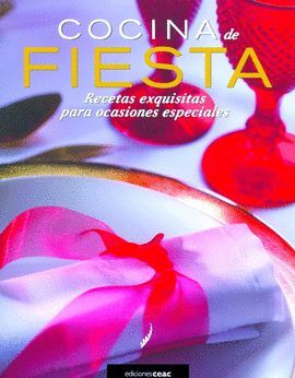 COCINA DE FIESTA. RECETAS EXQUISITAS PARA OCASIONES ESPECIALES