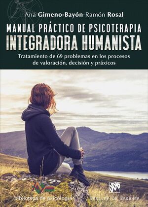 MANUAL PRACTICO DE PSICOTERAPIA INTEGRADORA HUMANISTA.