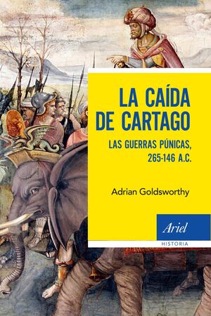 LA CAIDA DE CARTAGO. LAS GUERRAS PÚNICAS, 265-146 A.C.