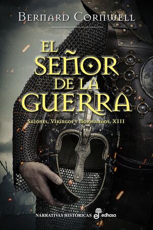 EL SEÑOR DE LA GUERRA. SAJONES, VIKINGOS Y NORMANDOS, XIII