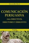 COMUNICACION PERSUASIVA PARA DIRECTIVOS, DIRECTORES Y DIRIGENTES