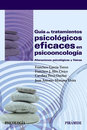 GUÍA DE TRATAMIENTOS PSICOLÓGICOS EFICACES EM PSICOONCOLOGIA. ALTERACIONES PISCOLOGICAS Y FISICAS