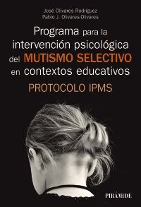 PROGRAMA PARA LA INTERVENCIÓN PSICOLÓGICA DEL MUTISMO SELECTIVO EN CONTEXTOS EDUCATIVOS