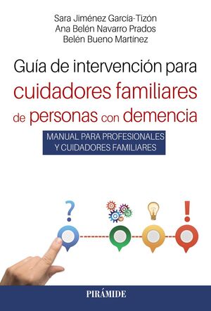 GUÍA DE INTERVENCIÓN PARA CUIDADORES FAMILIARES DE PERSONAS CON DEMENCIA