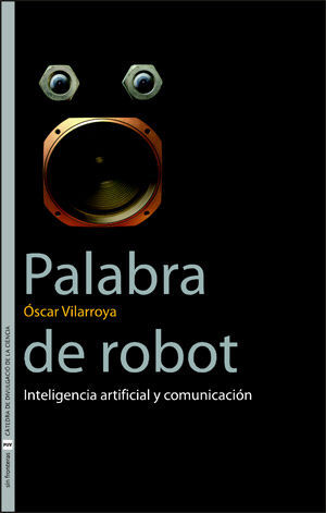 PALABRA DE ROBOT -INTELIGENCIA ARTIFICIAL Y COMUNICACION