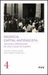 VALENCIA, CAPITAL ANTIFASCISTA: VISIONES E IMPRESIONES DE UNA...