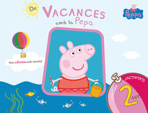 PEPPA PIG. QUADERN DE VACANCES . - DE VACANCES AMB LA PEPA (2 ANYS)