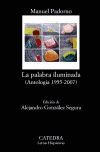 PALABRA ILUMINADA, LA ANTOLOGIA 1955-2007