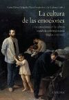 LA CULTURA DE LAS EMOCIONES. Y LAS EMOCIONES EN LA CULTURA ESPAÑOLA CONTEMPORÁNEA (SIGLOS XVIII-XXI)