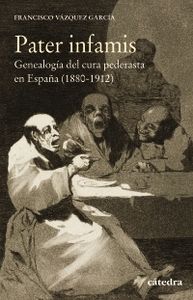 PATER INFAMIS GENEALOGIA DEL CURA PEDERASTA (1880-1912)