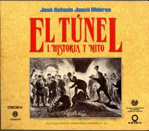 *EL TUNEL: HISTORIA Y MITO