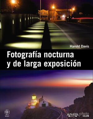 FOTOGRAFIA NOCTURNA Y DE LARGA EXPOSICION