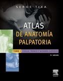 T1 ATLAS DE ANATOMÍA PALPATORIA: CUELLO, TRONCO Y  MIEMBRO SUPERIOR (3ª ED.