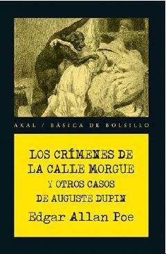 LOS CRIMENES DE LA CALLE MORGUE Y OTROS CASOS DE AUGUSTE DUPIN