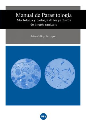 MANUAL DE PARASITOLOGÍA. MORFOLOGÍA Y BIOLOGÍA DE LOS...