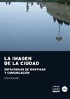 IMAGEN DE LA CIUDAD, LA. ESTRATEGIAS DE IDENTIDAD Y COMUNICACION