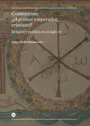 CONSTANTINO, Ã?Â¿EL PRIMER EMPERADOR CRISTIANO?