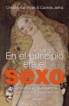 EN EL PRINCIPIO ERA EL SEXO. LOS ORIGENES DE LA SEXUALIDAD...