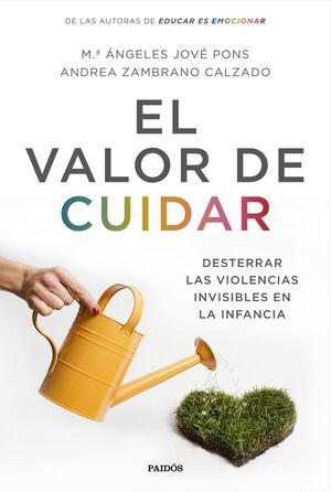 EL VALOR DE CUIDAR. DESTERRAR LAS VIOLENCIAS INVISIBLES EN LA INFANCIA